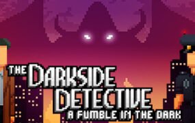 黑暗侦探：黑暗中的摸索/The Darkside Detective: A Fumble in the Dark（v2.18.0.4324d）