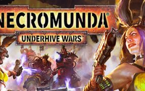 涅克罗蒙达：下巢战争/Necromunda: Underhive Wars（v1.3.4.6）